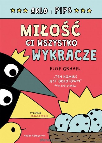 Arlo i Pips. Miłość ci wszystko wykracze - Elise Gravel, Elise Gravel, Joanna Wajs [KOMIKS]