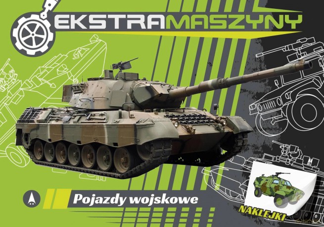Ekstramaszyny. Pojazdy wojskowe - Agnieszka Kochanowska-Sabljak [KSIĄŻKA]