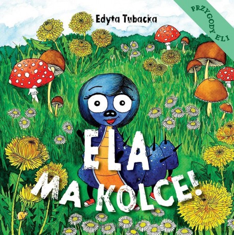 Ela ma kolce! - Edyta Tubacka [KSIĄŻKA]