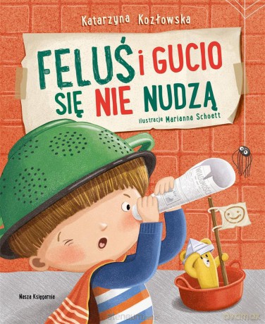 Feluś i Gucio się nie nudzą - Katarzyna Kozłowska, Marianna Schoett [KSIĄŻKA]