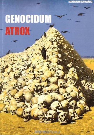 Genocidum Atrox - Aleksander Szumański [KSIĄŻKA]