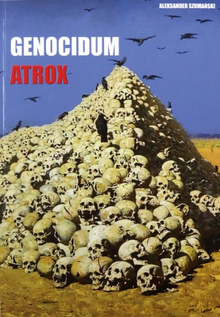 Genocidum Atrox - Aleksander Szumański [KSIĄŻKA]