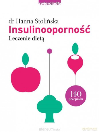 Insulinooporność. Leczenie dietą - dr Hanna Stolińska-Fiedorowicz [KSIĄŻKA]