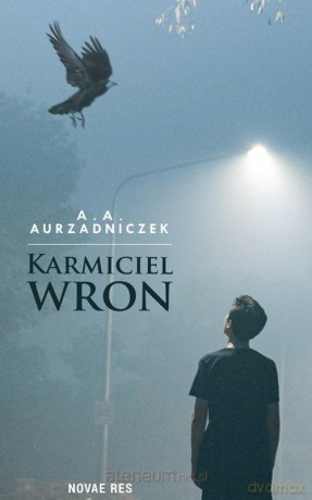 Karmiciel wron - A. A. Aurzadniczek [KSIĄŻKA]