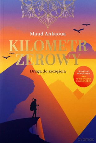Kilometr zerowy. Droga do szczęścia - Maud Ankaoua [KSIĄŻKA]