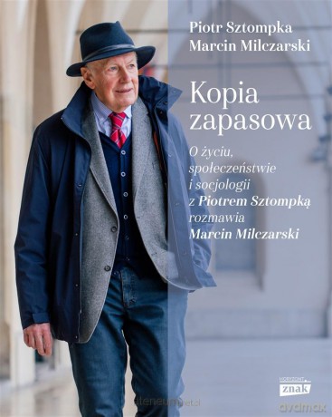 Kopia zapasowa. O życiu, społeczeństwie.. - Piotr Sztompka, Marcin Milczarski [KSIĄŻKA]
