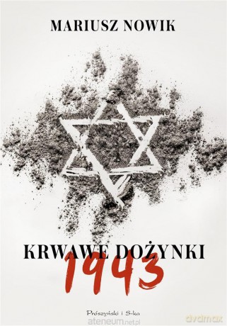 Krwawe dożynki. 1943 - Mariusz Nowik [KSIĄŻKA]