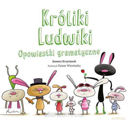 Króliki Ludwiki. Opowiastki gramatyczne - Joanna Krzyżanek [KSIĄŻKA]