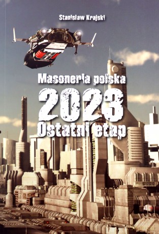 Masoneria polska 2023. Ostatni etap - Stanisław Krajski [KSIĄŻKA]