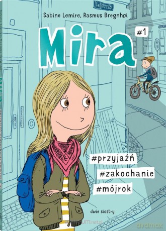 Mira (Tom 1) #przyjaźń #zakochanie - Sabine Lemire, Rasmus Bregnhi [KSIĄŻKA]