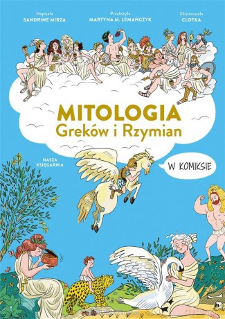 Mitologia Greków i Rzymian w komiksie - Sandrine Mirza, Clotka, Martyna M. Lemańczyk [KOMIKS]