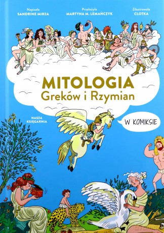 Mitologia Greków i Rzymian w komiksie - Sandrine Mirza, Clotka, Martyna M. Lemańczyk [KOMIKS]