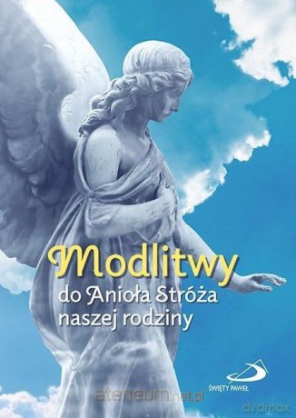Modlitwy do Anioła Stróża naszej rodziny - s. Anna Mroczek [KSIĄŻKA]