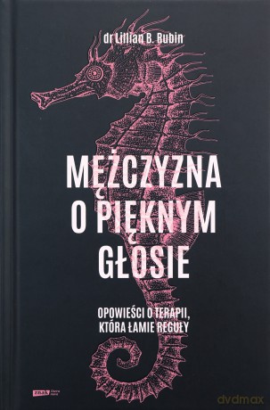 Mężczyzna o pięknym głosie - Lillian B. Rubin, Aleksandra Żak [KSIĄŻKA]
