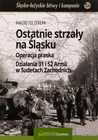 Ostatnie strzały na Śląsku - Maciej Szczerepa [KSIĄŻKA]