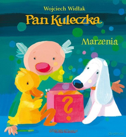 Pan Kuleczka. Marzenia - Wojciech Widłak [KSIĄŻKA]