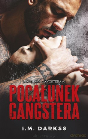 Pocałunek gangstera - I.M. Darkss [KSIĄŻKA]