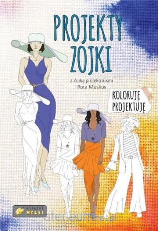 Projekty Zojki - Ruta Muskus, Alicja Małkowska [KSIĄŻKA]