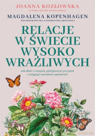 Relacje w świecie wysoko wrażliwych - Joanna Kozłowska, Magdalena Kopenhagen [KSIĄŻKA]