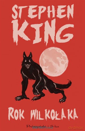 Rok wilkołaka - Stephen King, Paulina Braiter [KSIĄŻKA]
