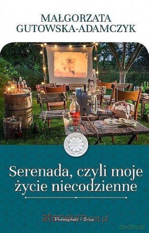Serenada, czyli moje życie niecodzienne - Małgorzata Gutowska-Adamczyk [KSIĄŻKA]