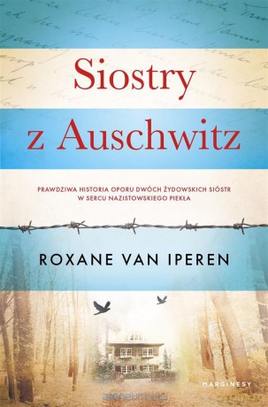 Siostry z Auschwitz - Roxane van Iperen, Anna Gregorowicz-Metz [KSIĄŻKA]