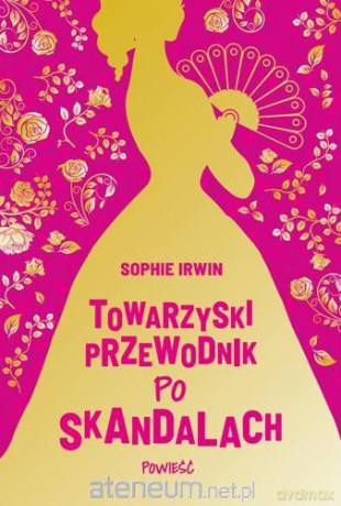 Towarzyski przewodnik po skandalach - Sophie Irwin [KSIĄŻKA]