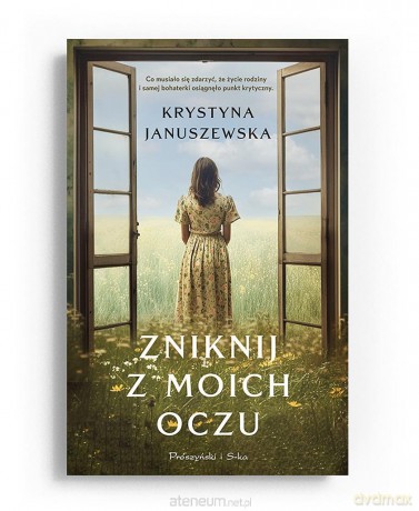 Zniknij z moich oczu - Krystyna Januszewska [KSIĄŻKA]