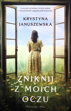 Zniknij z moich oczu - Krystyna Januszewska [KSIĄŻKA]