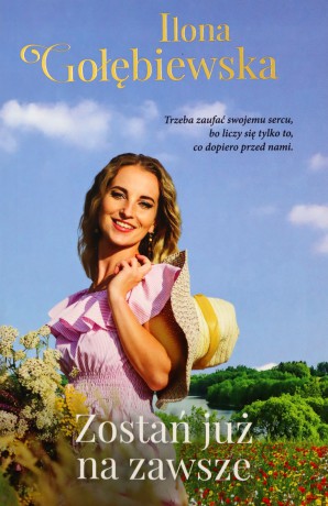 Zostań już na zawsze - Ilona Gołębiewska [KSIĄŻKA]