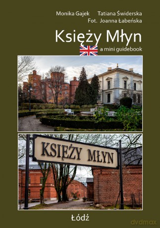 A mini guidebook Księży Młyn. Miniprzewodnik wer angielska - Monika Gajek, Joanna Łabeńska, Tatiana Świderska [KSIĄŻKA]