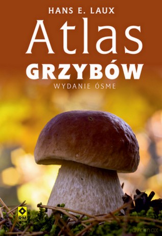 Atlas grzybów - Hanse E. Laux [KSIĄŻKA]