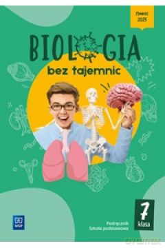 Biologia bez tajemnic podręcznik klasa 7 szkoła podstawowa - Julia Idziak, Olivia Dycewicz, Kamila Narewska-Prella [KSIĄŻKA]
