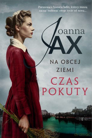 Czas pokuty. Na obcej ziemi (Tom 2) - Joanna Jax [KSIĄŻKA]