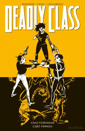 Czułe pożegnanie cz. 1. Deadly Class (Tom 11) - Rick Remender, Wes Craig [KOMIKS]