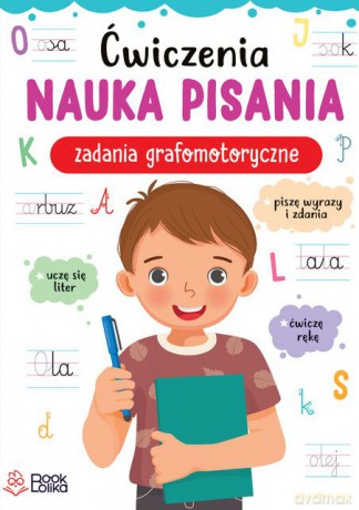 Ćwiczenia. Nauka pisania. Zadania grafomotoryczne - Opracowanie zbiorowe [KSIĄŻKA]