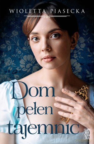Dom pełen tajemnic - Wioletta Piasecka [KSIĄŻKA]