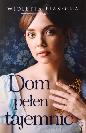 Dom pełen tajemnic - Wioletta Piasecka [KSIĄŻKA]