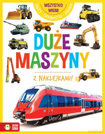 Duże maszyny. Wszystko wiem! - Opracowanie zbiorowe [KSIĄŻKA]