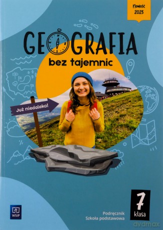 Geografia bez tajemnic podręcznik klasa 7 szkoła podstawowa - Arkadiusz Głowacz, Barbara Dzięcioł-Kurczoba, Maria Adamczewska [KSIĄŻKA]
