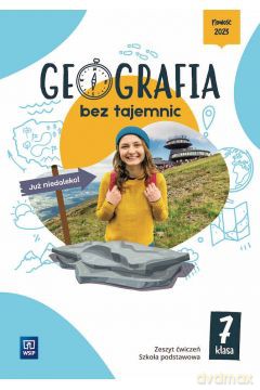 Geografia bez tajemnic zeszyt ćwiczeń klasa 7 szkoła podstawowa - Arkadiusz Głowacz, Barbara Dzięcioł-Kurczoba, Maria Adamczewska [KSIĄŻKA]