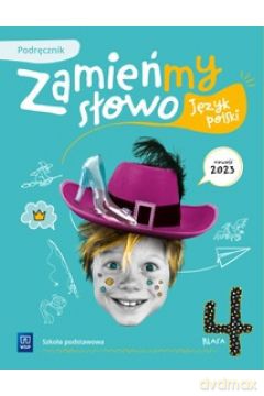 Język polski Zamieńmy słowo podręcznik klasa 4 szkoła podstawowa - Izabela Bartol, Jagoda Michalak, Magdalena Biskupska-Duda [KSIĄŻKA]
