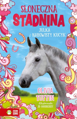 Julka i narowisty kucyk. Słoneczna Stadnina - Olivia Tuffin [KSIĄŻKA]