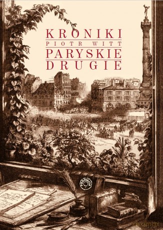 Kroniki paryskie drugie - Piotr Witt [KSIĄŻKA]