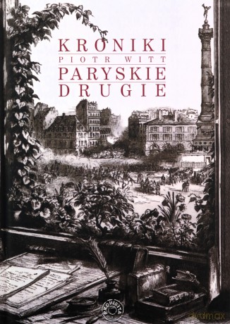 Kroniki paryskie drugie - Piotr Witt [KSIĄŻKA]
