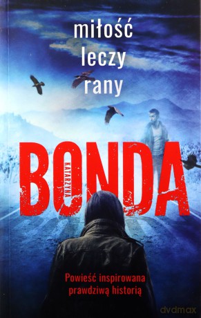 Miłość leczy rany. Wiara, nadzieja, miłość (Tom 1) - Katarzyna Bonda [KSIĄŻKA]