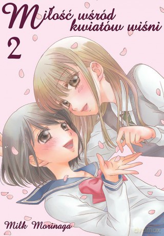 Miłość wśród kwiatów wiśni (Tom 2) - Milk Morinaga [KOMIKS]