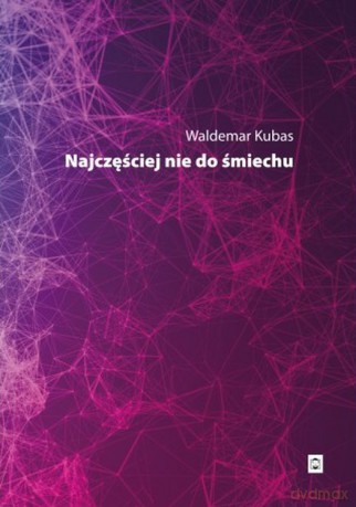 Najczęściej nie do śmiechu - Waldemar Kubas [KSIĄŻKA]