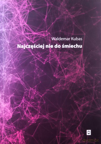 Najczęściej nie do śmiechu - Waldemar Kubas [KSIĄŻKA]