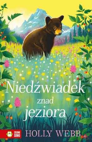 Niedźwiadek znad jeziora. Na ratunek zwierzętom - Holly Webb [KSIĄŻKA]
